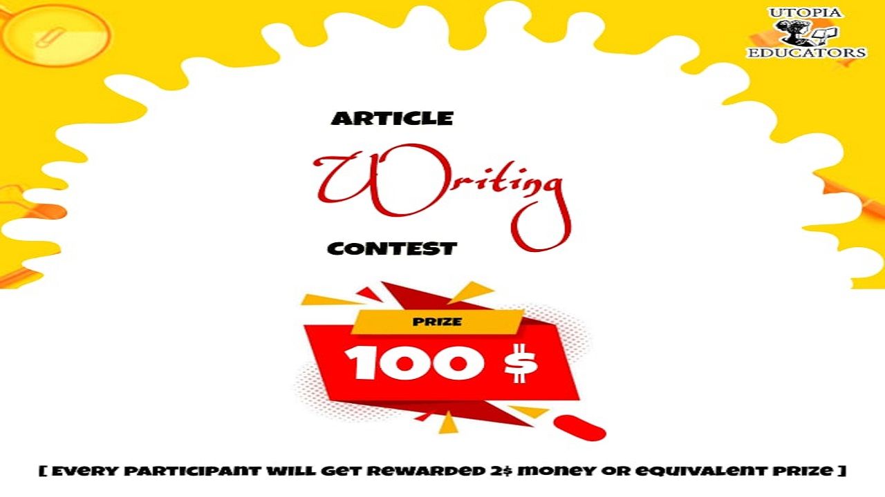 100 Prize Article Writing Contest Presented by Utopia Educators